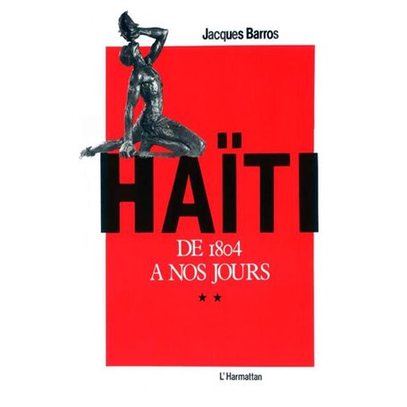 Haïti de 1804 à nos jours Tome 2