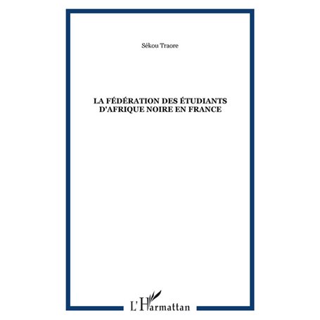 La fédération des étudiants d'Afrique Noire en France