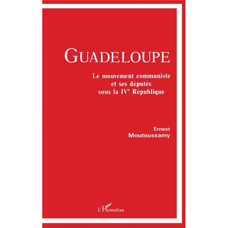 Guadeloupe - Le mouvement communiste et ses députés sous la IVe république