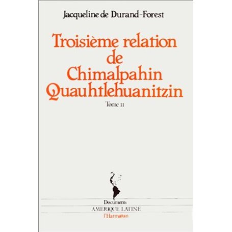 Troisième relation de Chimalpahin Quauhtlehuanitzin