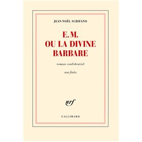 E. M. ou La Divine Barbare