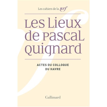 Les Lieux de Pascal Quignard