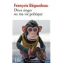 Deux singes ou Ma vie politique