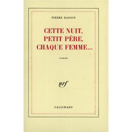 Cette nuit, petit père, chaque femme...