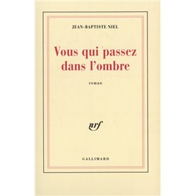 Vous qui passez dans l'ombre