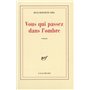 Vous qui passez dans l'ombre