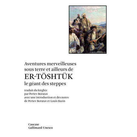 Aventures merveilleuses sous terre et ailleurs de Er-Töshtük le géant des steppes