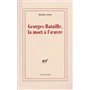 Georges Bataille, la mort à l'oeuvre