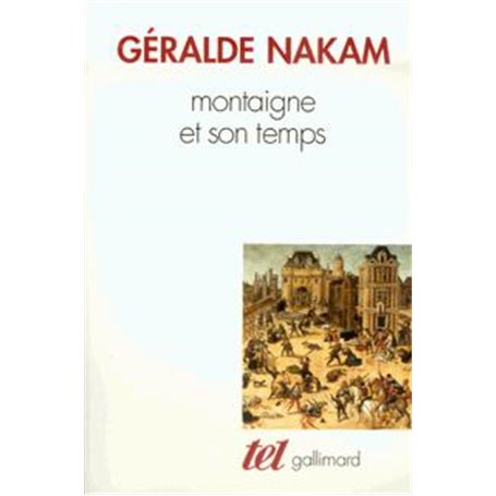 Montaigne et son temps. Les événements et les Essais