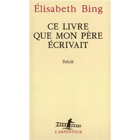 Ce livre que mon père écrivait