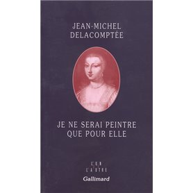 Je ne serai peintre que pour elle