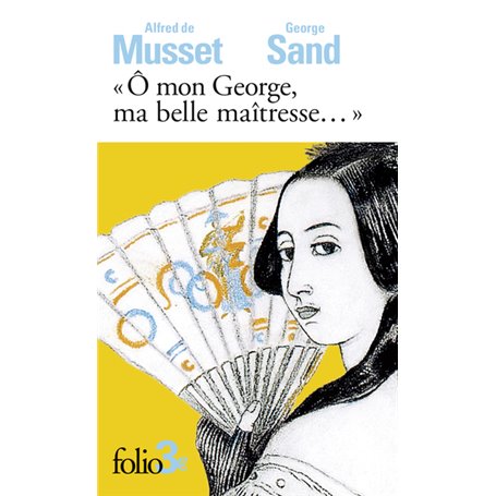 Ô mon George, ma belle maîtresse...