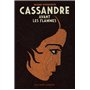Cassandre avant les flammes