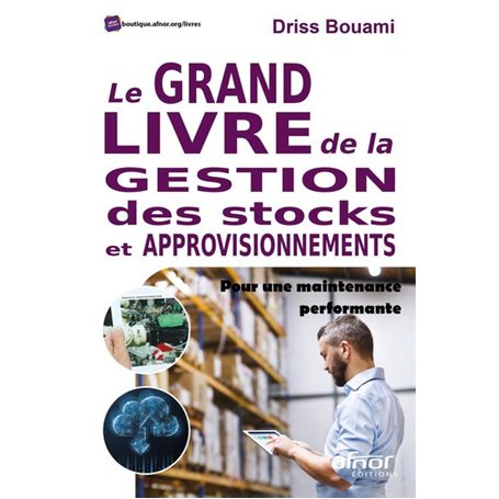 Le grand livre de la gestion des stocks et approvisionnements