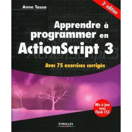 APPRENDRE A PROGRAMMER EN ACTIONSCRIPT 3. AVEC 75 EXERCICES CORRIGES