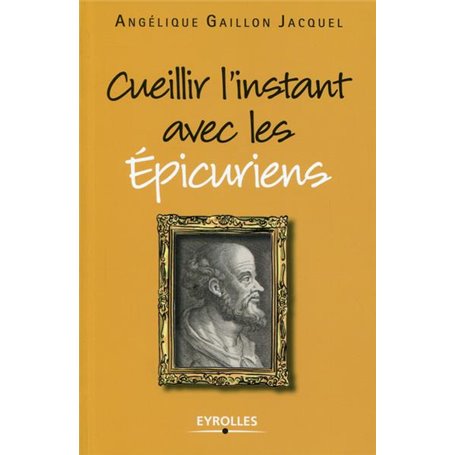 Cueillir l'instant avec les Epicuriens