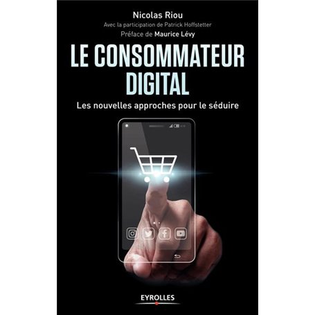 Le consommateur digital les nouvelles approches pour le séduire