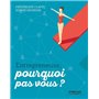 Entrepreneuse, pourquoi pas vous ?