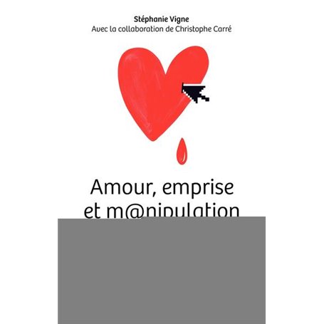 Amour, emprise et m@nipulation sur internet