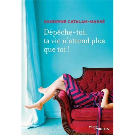 Dépêche-toi, ta vie n'attend plus que toi !