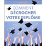 Comment décrocher votre diplôme