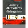Fabriquer ses accessoires d'éclairage photo