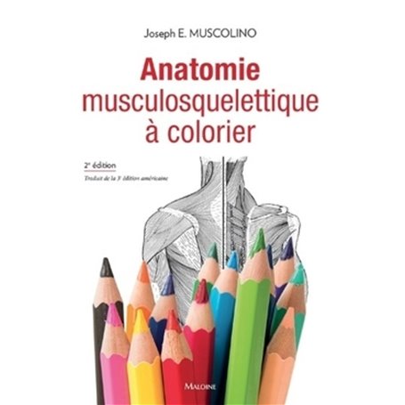 Anatomie musculosquelettique à colorier, 2e éd.