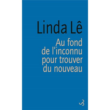 Au fond de l'inconnu pour trouver du nouveau