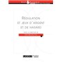 REGULATION ET JEUX D ARGENT ET DE HASARD