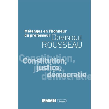 Mélanges en l'honneur du Professeur Dominique Rousseau