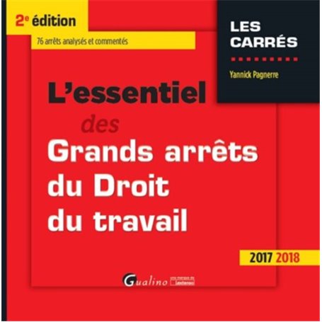 L'ESSENTIEL DES GRANDS ARRETS DU DROIT DU TRAVAIL, 2ED