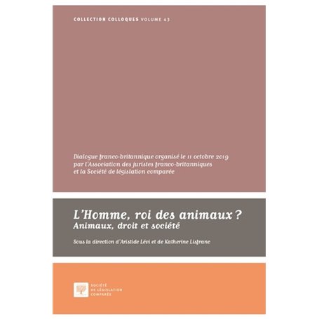 L'Homme, roi des animaux ? Animaux, droit et société