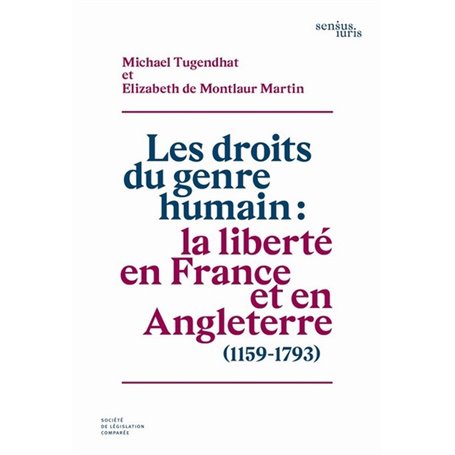 Les droits du genre humain : la liberté en France et en Angleterre, 1159-1793