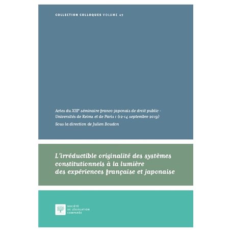 L'irréductible originalité des systèmes constitutionnels à la lumière des expériences française et japonaise