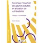 Favoriser l'insertion des jeunes adultes en situation de vulnérabilité