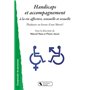 HANDICAPS ET ACCOMPAGNEMENT A LA VIE AFFECTIVE, SENSUELLE ET SEXUELLE