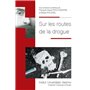 SUR LES ROUTES DE LA DROGUE