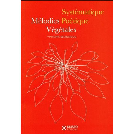 Mélodies végétales, systématique poétique,