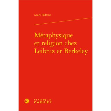 Métaphysique et religion chez Leibniz et Berkeley