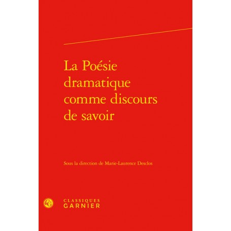 La Poésie dramatique comme discours de savoir