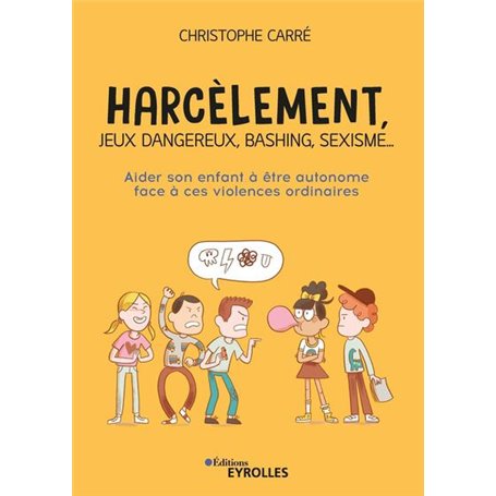 Harcèlement, jeux dangereux, bashing, sexisme...