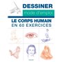 Dessiner mode d'emploi : le corps humain