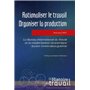 RATIONNALISER LE TRAVAIL ORGANISER LA PRODUCTION