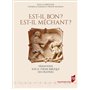 Est-il bon ? Est-il méchant ?