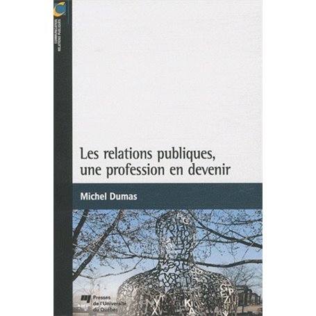 RELATIONS PUBLIQUES UNE PROFESSION EN DEVENIR