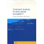 COMMENT EVALUER LE DROIT PENAL EUROPEEN