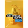 AVEC OU SANS L EUROPE. LE DILEMME DE LA POLITIQUE FRANÇAISE D¿ARMEMENT