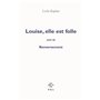 Louise, elle est folle/Renversement