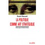 POLITIQUE COMME ART STRATEGIQUE (LA)