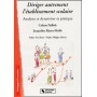 Diriger autrement l'établissement scolaire analyser et dynamiser sa pratique